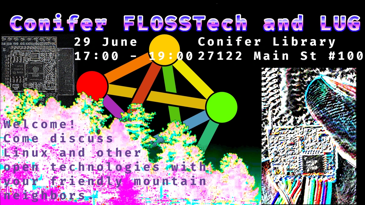 Flier for Conifer FLOSSTech meeting at 5:30pm - 7:30pm on 29 June 2026 at the Conifer Colorado Library in Meeting Room A. Visually, the flier features the Fediverse symbol, a couple of microprocessor chips in negative color, and some pine trees with digital effects.