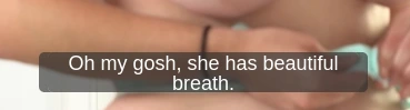 Oh my gosh, she has beautiful breath.