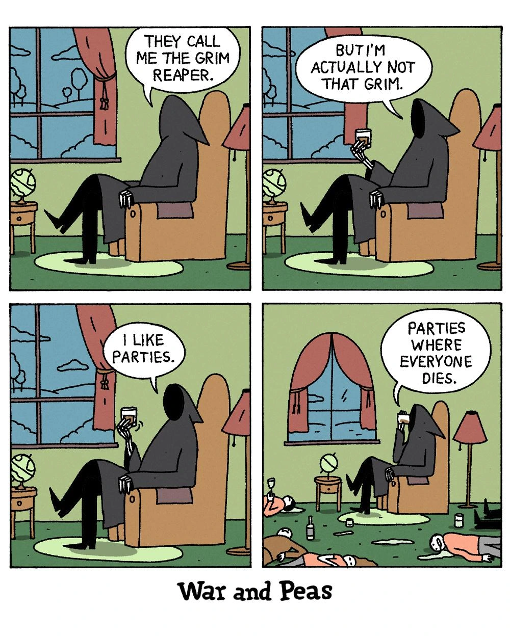 4-panel comic by War and Peas. Panel 1: The Grim Reaper sits in an armchair holding a drink. "They call me the Grim Reaper." Panel 2: Same setting. "But I'm actually not that grim." Panel 3: He leans back casually. "I like parties." Panel 4: The room is trashed with empty bottles and a dead body on the floor. "Parties where everyone dies."