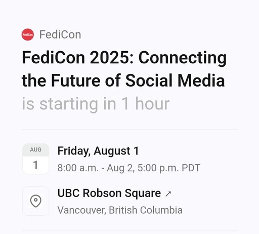 FediCon 2025: Connecting the Future of Social Media

is starting in 1 hour

Friday, August 1
8:00 a.m. - Aug 2, 5:00 p.m. PDT

UBC Robson Square ↗
Vancouver, British Columbia
