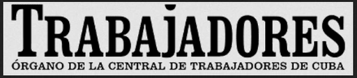 Logo of Trabajadores, the organ of the Cuban Workers' Federation (CTC) 

At top, In large block letters, text reads: TRABAJADORES

In smaller block letters, text below reads: 
ÓRGANO DE LA CENTRAL DE TRABAJADORES DE CUBA