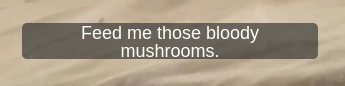Feed me those bloody mushrooms