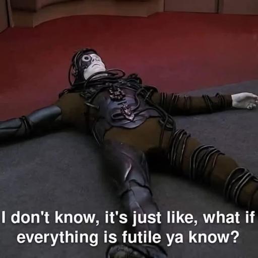 The Borg, 2 minutes after assimilating some depressed humans