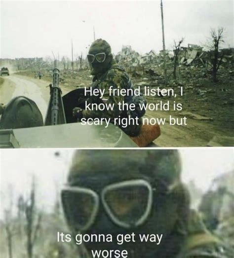 Things are scary right now
