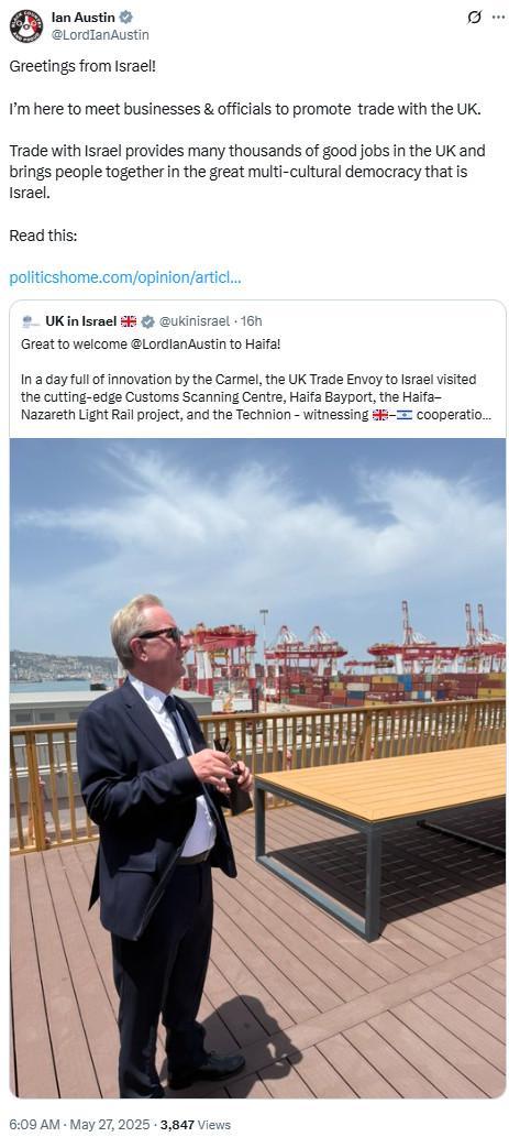 Screen capture of post by Ian Austin:
Greetings from Israel! I'm here to meet businesses & officials to proote trade with the UK. 

Trade with Israel provides many thousands of good jobs in the UK and brings people together in the great multi-cultural democracy thats Israel.