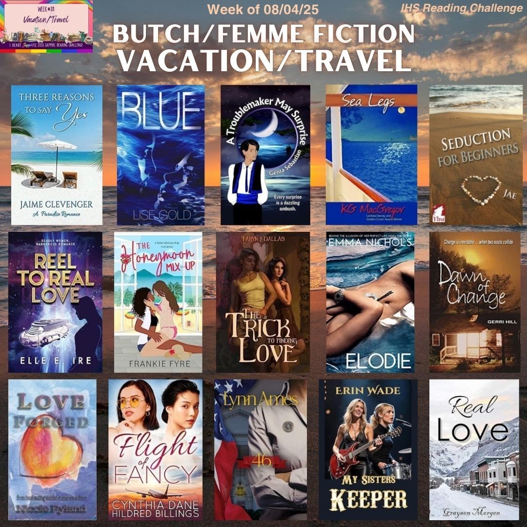 Book covers for the I Heart SapphFic reading challenge category for the week of 08/04/25 on a shoreline/distant horizon background: Vacation/Travel.