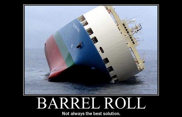 ship on it's side with the caption: Barrel Roll - Not always the best solution
