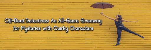 Text against a background of orange painted wood says Off-Beat Detectives: An All-Genre Giveaway for Mysteries with Quirky Characters. To the right a white woman in black tank top and leggings stands on one foot in a dance pose holding an umbrella in her outstretched hand.