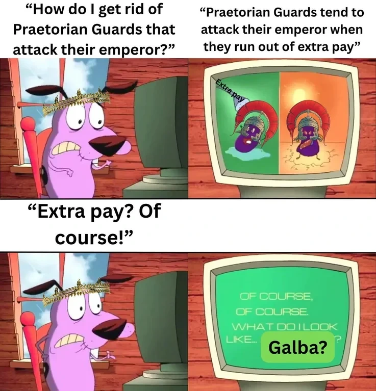 "Don't be like Galba... you twit."