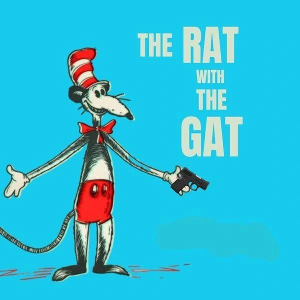 MESS WITH THE RAT-RAT, YOU GET THE GAT-GAT!