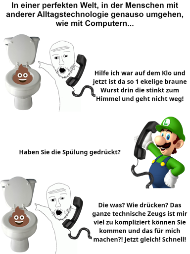 Wenn Leute mit anderer Alltagstechnologie so umgingen, wie it Computern - Person ruft Klempner zum Klospülung Drücken