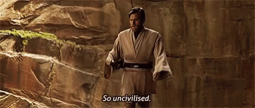 EP 3 Obi Wan saying so uncivilized gif