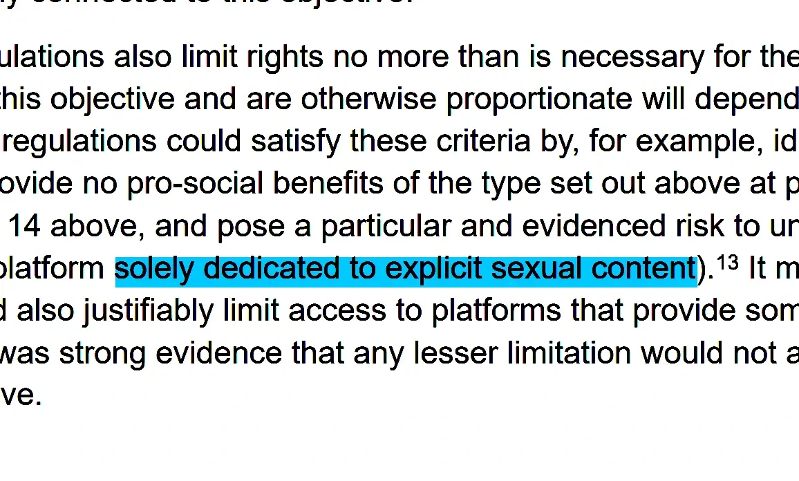 Targeted regulations could satisfy these criteria by, for example, identifying only platforms that provide no pro-social benefits of the type set out above at paragraphs 13.b to 13.d and 14 above, and pose a particular and evidenced risk to under 16 year olds (such as a platform solely dedicated to explicit sexual content).