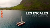 Les escales de l'innovation - Voyages et découvertes | ARTE
