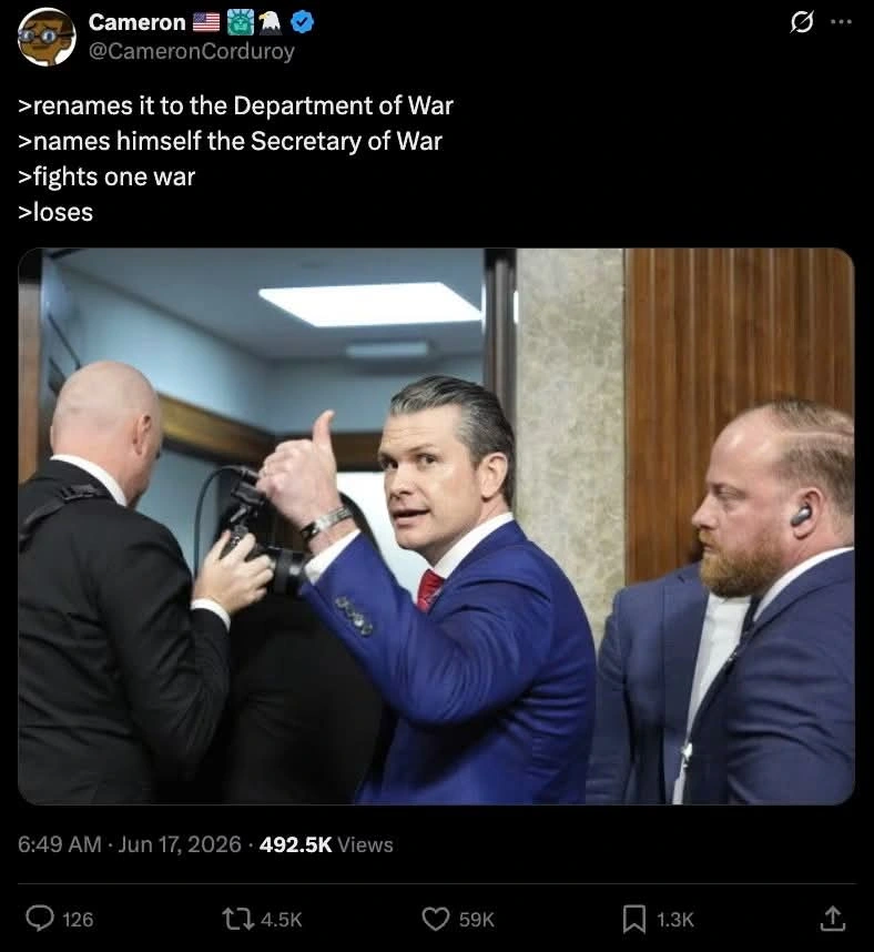 Screenshot of an X post by @CameronCorduroy depicting Pete Hegseth giving a thumbs up. The text reads: "Renames it to the Department of War. Names himself the Secretary of War. Fights one war. Loses."