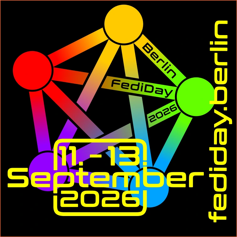 The coloured Fediverse symbol on a black background. In the symbol, “Berlin FediDay 2026”. On top of it, with flashy yellow paint: “11-13 September 2026” “fediday.berlin”