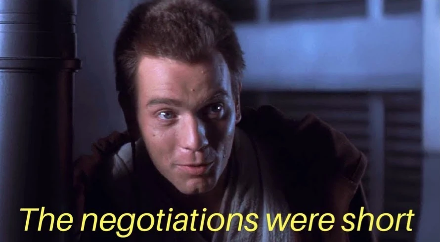 Obi Wan from EP1 saying famous line about the negotiations being short with subtext