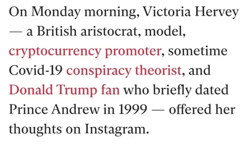 Screenshot of a news article: "On Monday morning, Victoria Hervey — a British aristocrat, model, cryptocurrency promoter, sometime Covid-19 conspiracy theorist, and Donald Trump fan who briefly dated Prince Andrew in 1999 — offered her thoughts on Instagram."