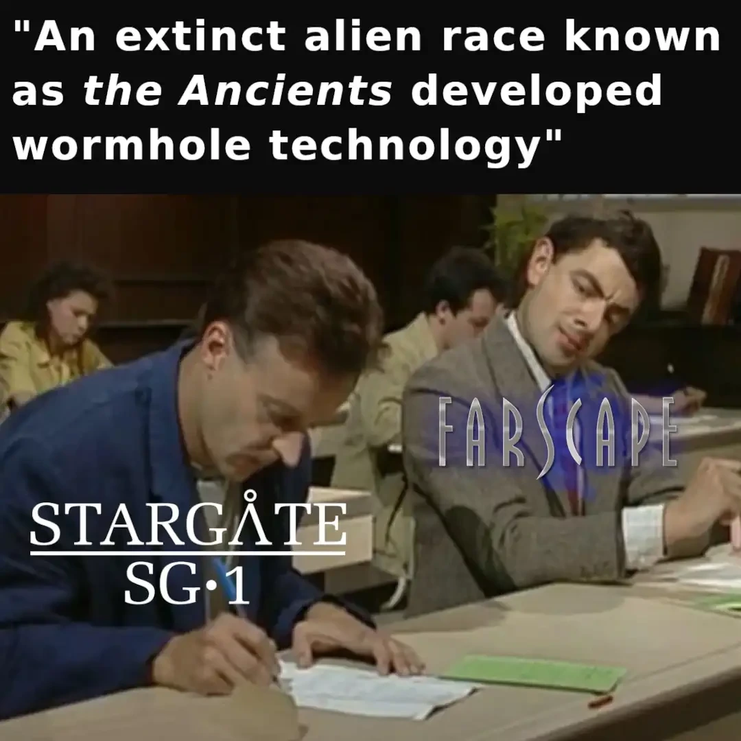 Caption: "An extinct alien race known as the Ancients developed wormhole technology". Picture of Mr. Bean (labeled "Fargate") copying off of a neighbor (labeled "Stargate SG-1")