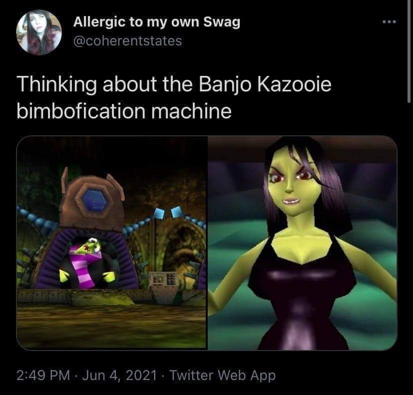 tweet. "Thinking about the Banjo Kazooie bimbofication machine" images of Gruntilda before/after the bimbofication machine, where she becomes, well, a bimbo