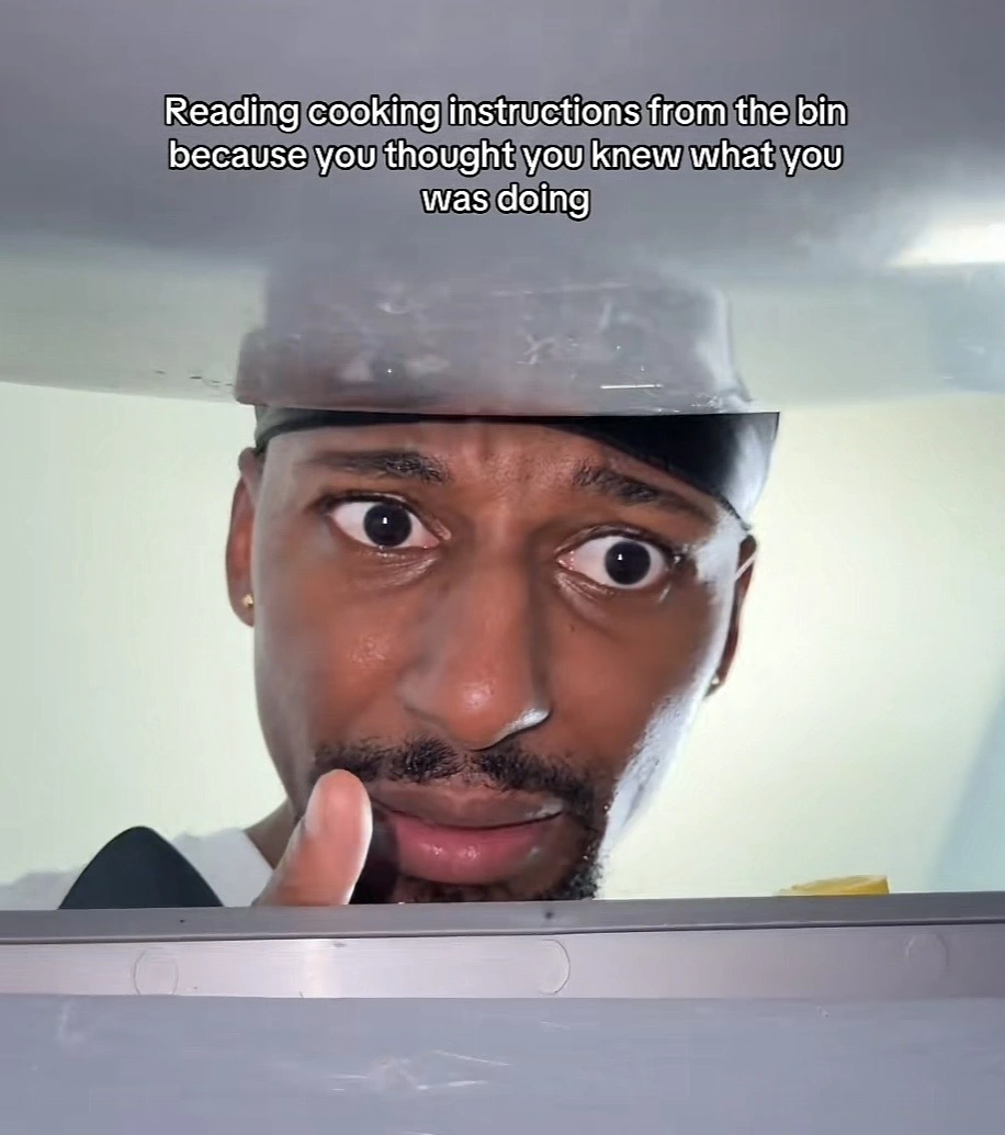 A person looking into a trash can (bin) with the caption “Reading cooking instructions from the bin because you thought you knew what you was doing”