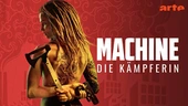 Machine - Die Kämpferin - Fernsehfilme und Serien | ARTE