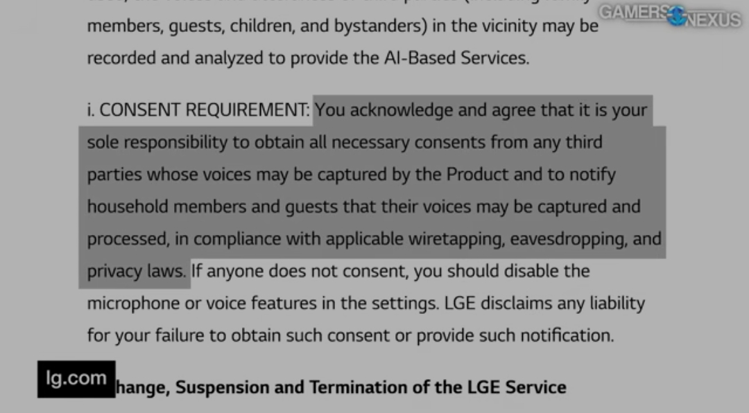from the LG EULA: You acknowledge and agree that it is your sole responsibility to obtain all necessary consent from any third parties whose voices may be captured by the product, and to notify household members and guests that their voices may be captured and processed in compliance with applicable wiretapping, eavesdropping, and privacy laws.