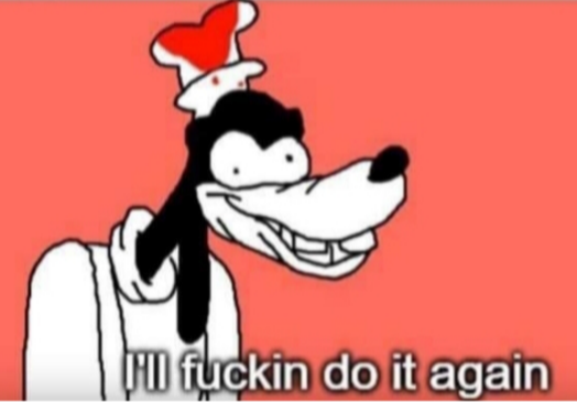 I'll fuckin do it again 